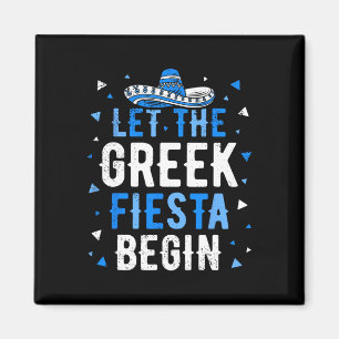 Funny Greek Party Let The Greek Fiesta Begin Greek Magnet