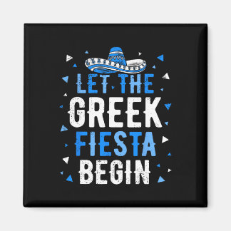 Funny Greek Party Let The Greek Fiesta Begin Greek Magnet