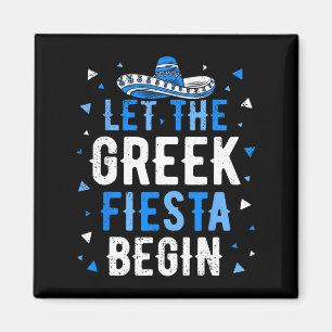 Funny Greek Party Let The Greek Fiesta Begin Greek Magnet