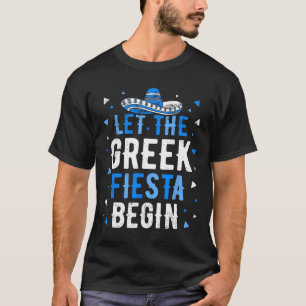 Funny Greek Party Let The Greek Fiesta Begin Greek T-Shirt