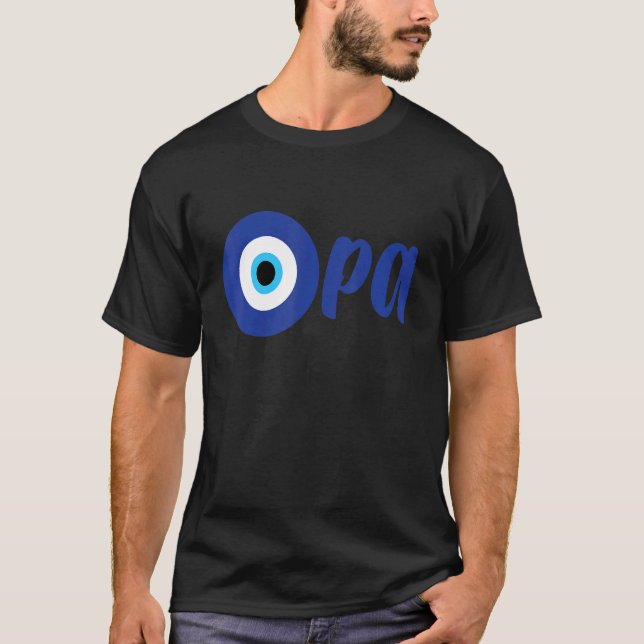 Funny Greek Pride OPA Evil Eye Hellas Greece Evil  T-Shirt (Front)