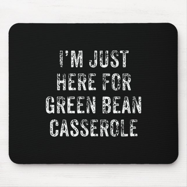 Funny Green Bean Cerole Thanksgiving Dinner Gift  Mouse Pad (Front)