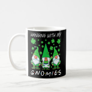 Funny Green Gnome Hanging With My Gnomies St Patri Coffee Mug