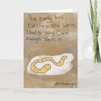 Funny Greetings Card - 'early bird catches the...'