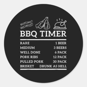 Funny Grill Saying Bbq Timer Bbq Beer Grill Dad Ba Classic Round Sticker