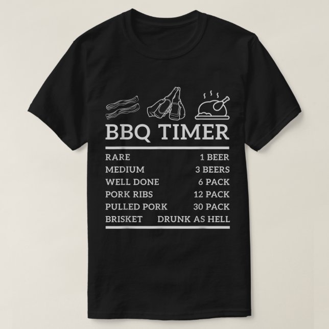 Funny Grill Saying BBQ Timer Bbq Beer Grill Dad Ba T-Shirt (Design Front)