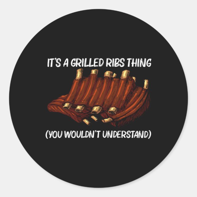 Funny Grilled Ribs For Men Women Bbq Grilling Gril Classic Round Sticker (Front)