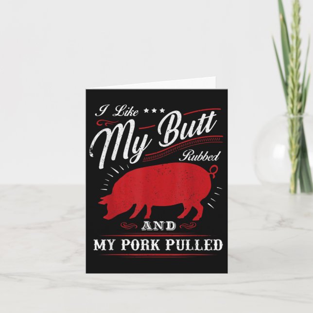 Funny Grilling Bbq I Like My Butt Rubbed  Card (Front)