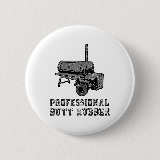 Funny Grilling, Bbq, Smoker , Professional Butt Ru 6 Cm Round Badge (Front)