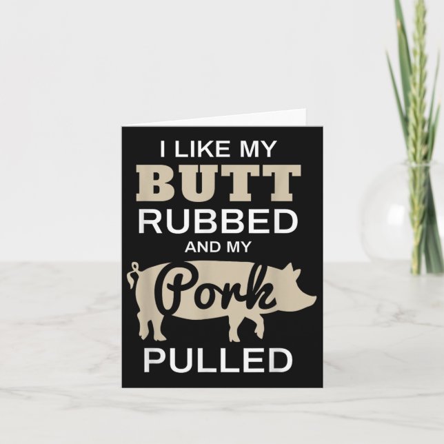 Funny Grilling Shirts - I Like My Butt Rubbed - Bb Card (Front)