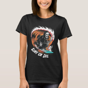 Funny Grim Reaper Surf or Die Surfing T-Shirt