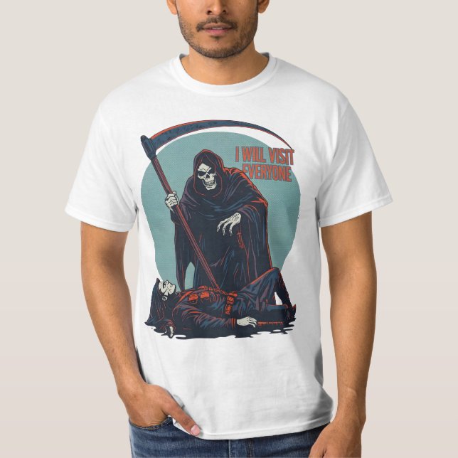 Funny Grim Reaper T-Shirt – “I Will Visit Everyone (Front)