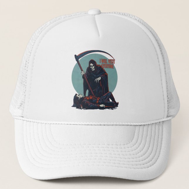 Funny Grim Reaper T-Shirt – “I Will Visit Everyone Trucker Hat (Front)