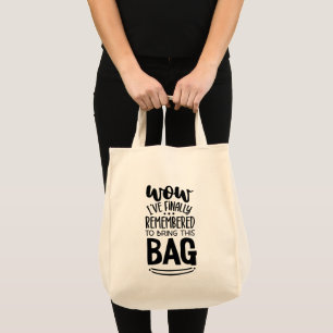 Funny Grocery Shopping Bag, I Remembered Tote Bag