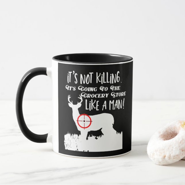 Funny Grocery Store Hunting Men Quote Buck Deer Mug (With Donut)