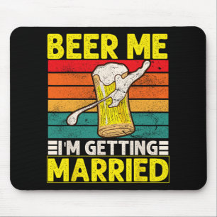 Funny Groom Bachelor Party Beer Me I'm Getting Mar Mouse Pad