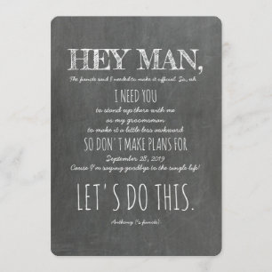 Funny Groomsman or Best Man Proposal "Hey Man" Invitation