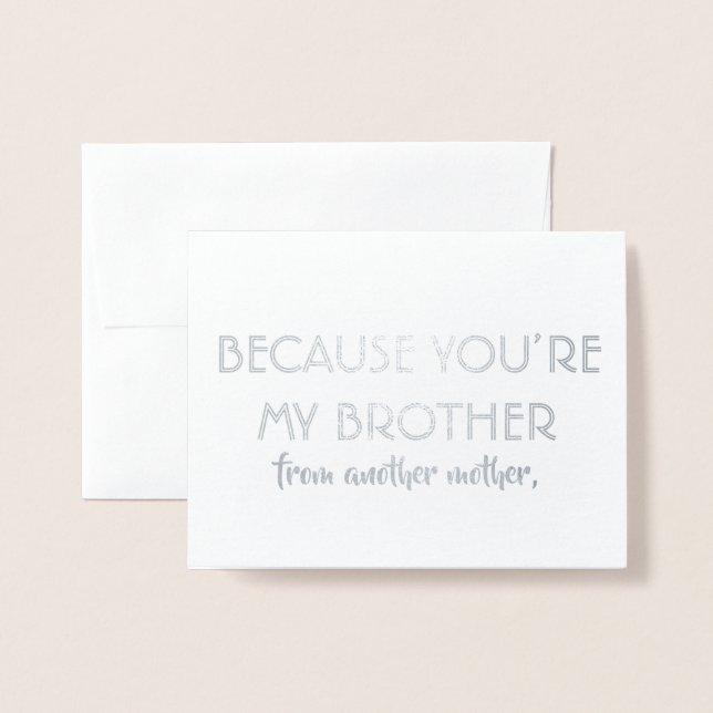 Funny Groomsman or Best Man - You're My Brother Foil Card (Front With Envelope)