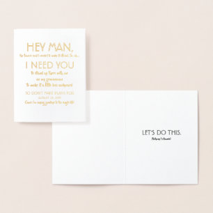 Funny Groomsman Proposal - Hey Man I Need You Foil Card
