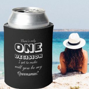 Funny - Groomsman Proposal One Decision Black Can Cooler