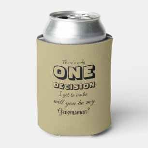 Funny - Groomsman Proposal One Decision Sand Ecru Can Cooler