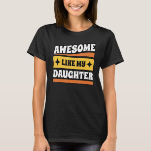 Funny Groovy Fathers Day Present Awesome Like My D T-Shirt
