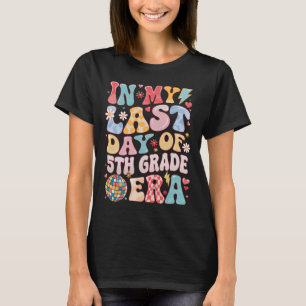 Funny Groovy In My Last Day 5th Grade Era Last Day T-Shirt