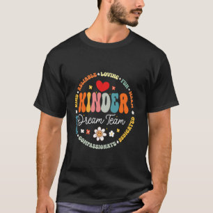 Funny Groovy Kinder Dream Team Teacher First Day O T-Shirt