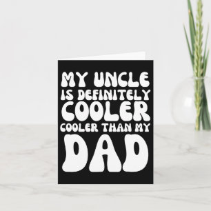 Funny Groovy My Uncle Is Definitely Cooler Than My Card