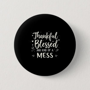 Funny Groovy Thankful Blessed And A Mess Thanksgiv 6 Cm Round Badge