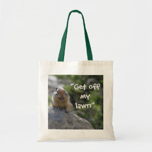 Funny Ground Squirrel Shouting Get Off My Lawn Tote Bag