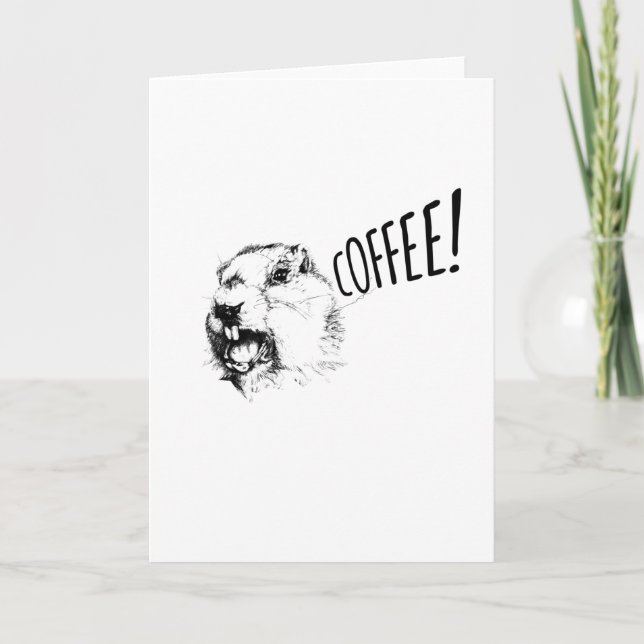 Funny Groundhog Coffee! Card (Front)