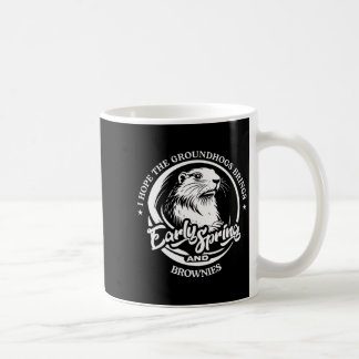 Funny Groundhog Day Design - Hoping For Early Spri Coffee Mug