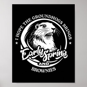 Funny Groundhog Day Design - Hoping For Early Spri Poster