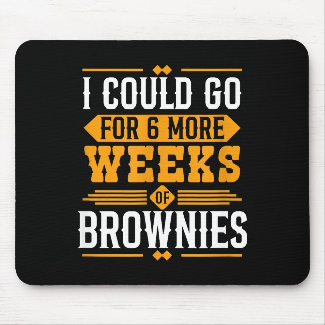 Funny Groundhog Day Dessert Design - 6 More Weeks  Mouse Pad (Front)