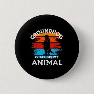 Funny Groundhog Day Groundhog Is My Spirit Animal 6 Cm Round Badge