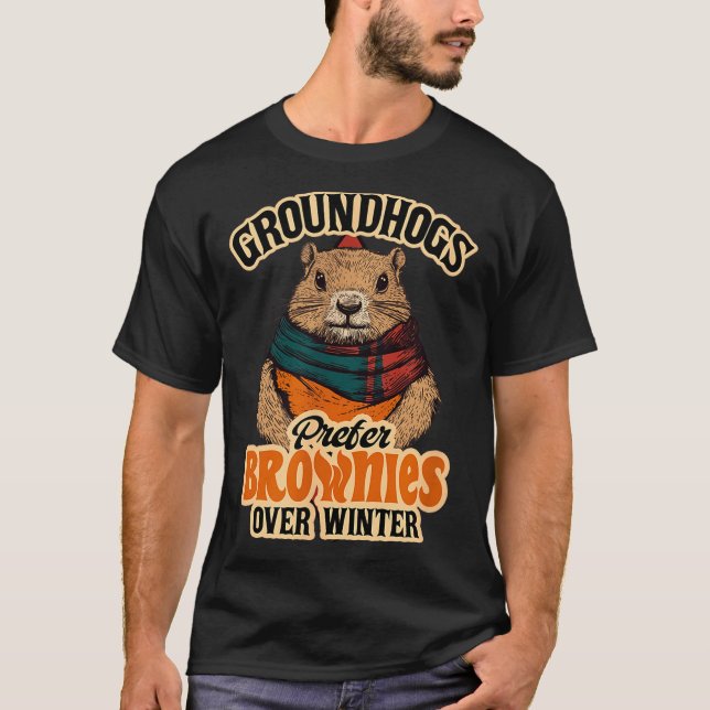 Funny Groundhog Day Groundhogs Prefer Brownies Ove T-Shirt (Front)