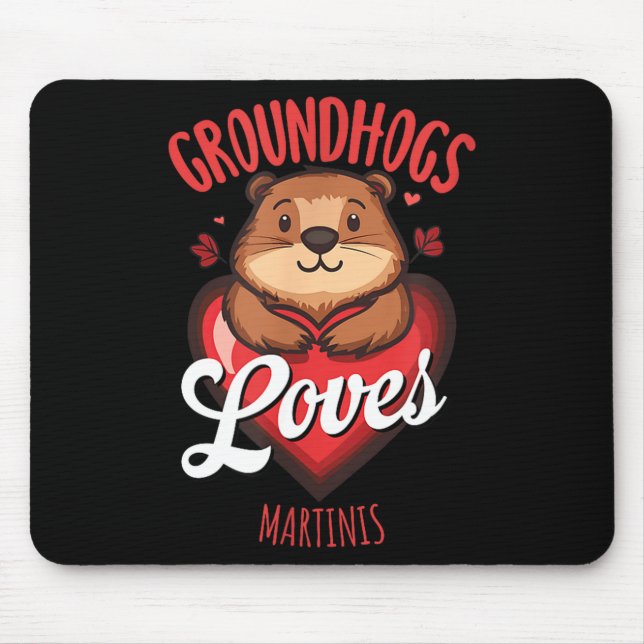 Funny Groundhog Day Martini Design Groundhogs Love Mouse Pad (Front)