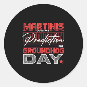 Funny Groundhog Day Martini Design Martini Predict Classic Round Sticker