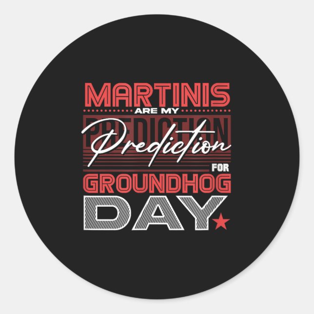 Funny Groundhog Day Martini Design Martini Predict Classic Round Sticker (Front)