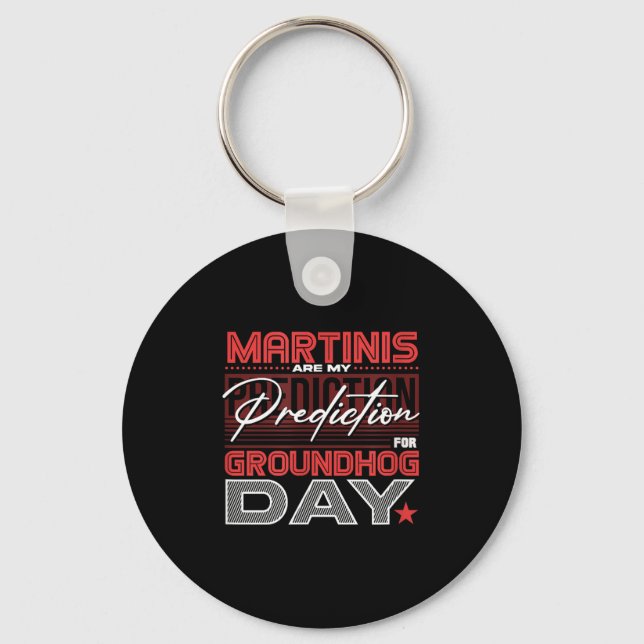 Funny Groundhog Day Martini Design Martini Predict Key Ring (Front)