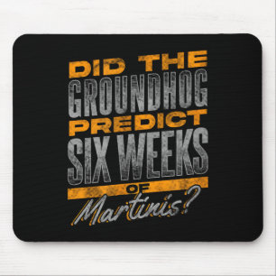 Funny Groundhog Day Martini Prediction Design Mouse Pad