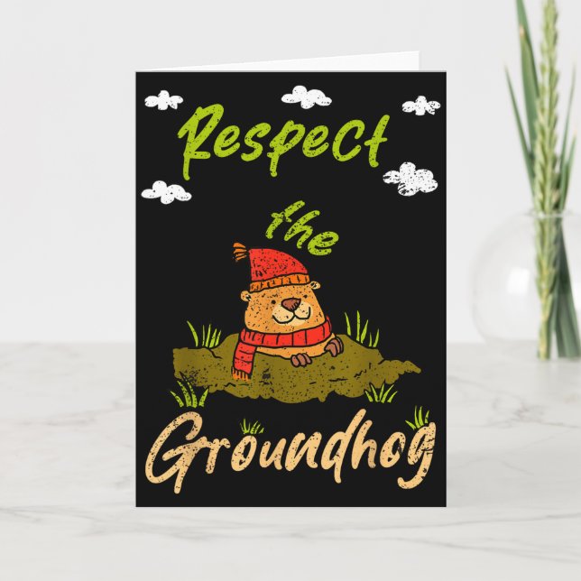 Funny Groundhog Day Quote Respect The Groundhog  Card (Front)