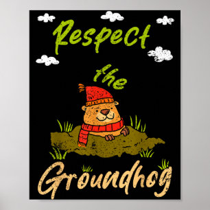 Funny Groundhog Day Quote Respect The Groundhog  Poster