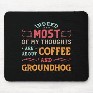 Funny Groundhog Day Quote - Retro Coffee Ground Ho Mouse Pad