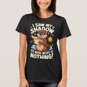 Funny Groundhog Day Six More Weeks Of Doing Nothin T-Shirt