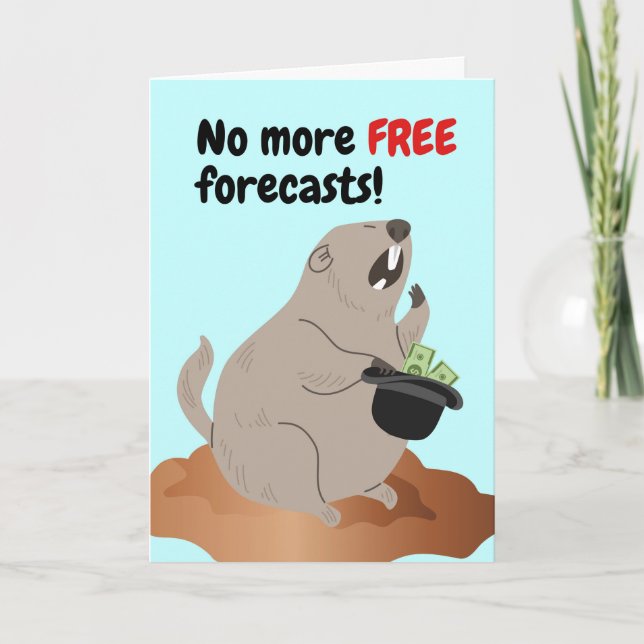 Funny Groundhog Day with Demanding Groundhog Card (Front)