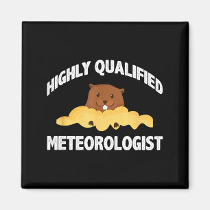 Funny Groundhog Highly Qualified Meteorologist Gro Magnet