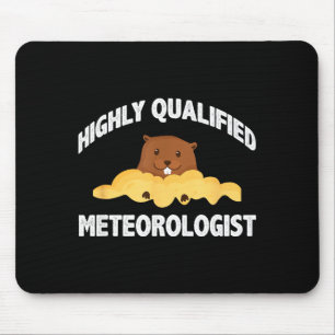 Funny Groundhog Highly Qualified Meteorologist Gro Mouse Pad