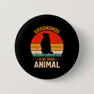 Funny Groundhog Is My Spirit Animal 6 Cm Round Badge